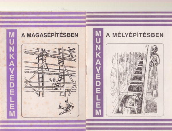 2 db Építőipari füzet : Munkavédelem a mélyépítésben + A magasépítésben