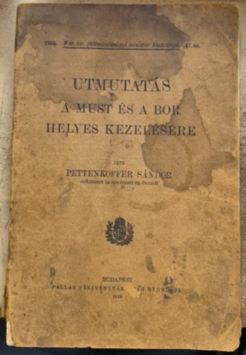 Pettenkoffer Sándor - Utmutatás a must és a bor helyes kezelésére