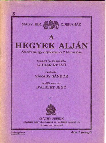 Lothar Rezs - D'Albert Jen - A hegyek aljn - Zenedrma egy eljtkban s 2 felvonsban