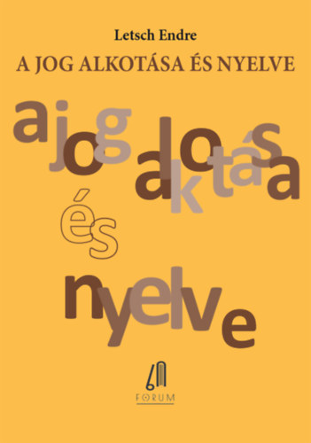 Letsch Endre - A jog alkotása és nyelve