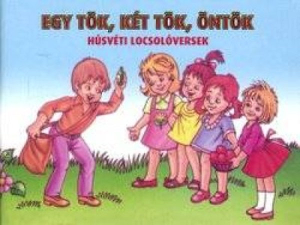 Bodnr Gzn - Egy tk, kt tk, ntk - Hsvti locsolversek
