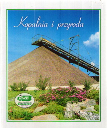 Dariusz Smigielski  (fot�k) Ireneusz Staszczyk (fot�k) - Kopalnia i przyroda