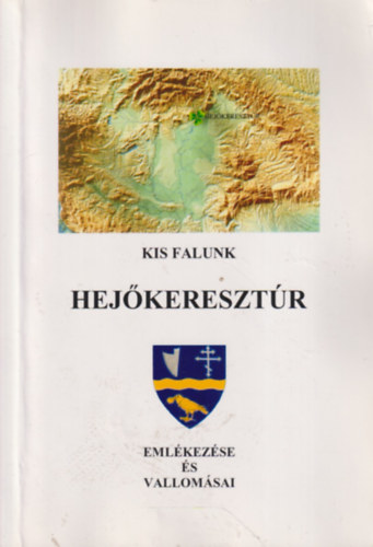 Buzg�n J�zsef - Kis falunk Hej�kereszt�r eml�kez�se �s vallom�sai