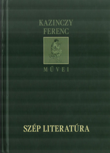 Bodrogi Ferenc Mt - Szp Literatra. (Kazinczy Ferenc mvei.)