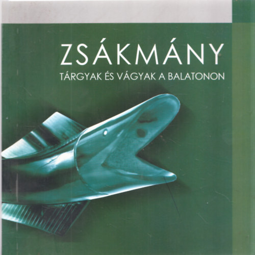 Zsákmány - Tárgyak és vágyak a Balatonon (Kiállítási Dominó)