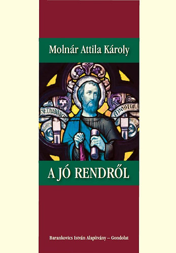 Dr. Molnár Attila Károly - A jó rendről