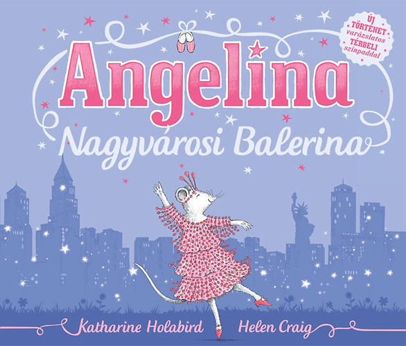 Katharine Holabird - Angelina - Nagyv�rosi balerina