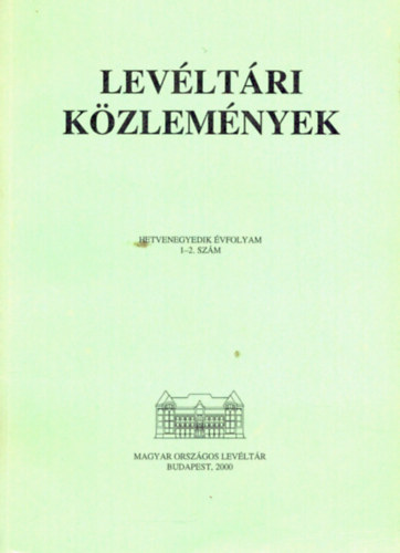 Gecsnyi Lajos  (fszerk.) - Levltri Kzlemnyek hetvenegyedik vfolyam 1-2 szm