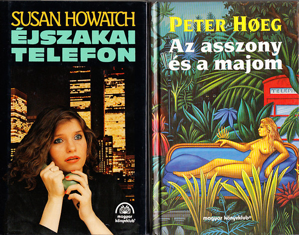 Susan Howatch; Peter Hoeg - jszakai telefon + Az asszony s a majom