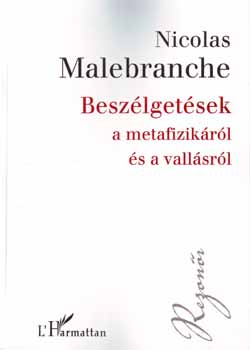 Nicholas Malebranche - Beszélgetések a metafizikáról és a vallásról
