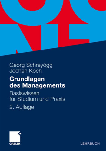 Jochen Koch Georg Schrey�gg - Grundlagen des Managements: Basiswissen f�r Studium