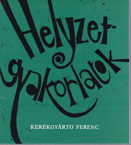 Kerkgyrt Ferenc - Helyzetgyakorlatok