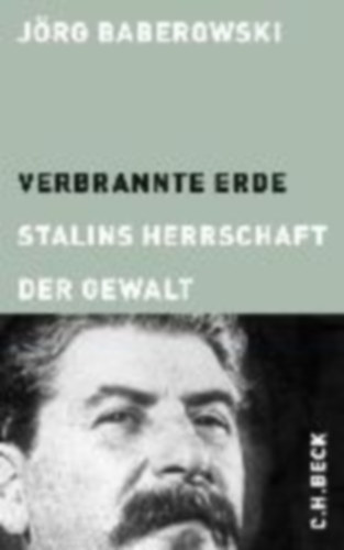 Jrg Baberowski - Verbrannte Erde - Stalins Herrschaft der Gewalt