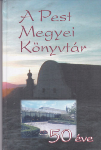 A Pest megyei Knyvtr 50 ve