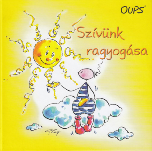 Kurt Hörtenhuber - Oups - Szívünk ragyogása