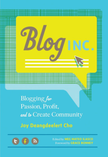 Joy Deangdeelert Cho - Blog inc. - Blogging for Passion, Profit, and to Create Community