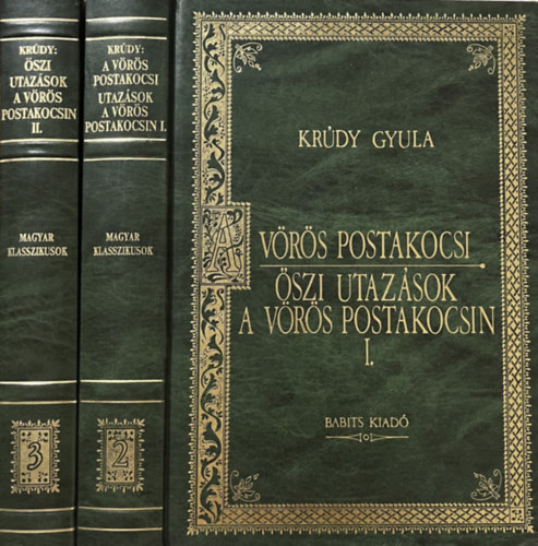 Kr�dy Gyula - A v�r�s postakocsi -  �szi utaz�sok a v�r�s postakocsin I-II. (Magyar klasszikusok 2-3.)