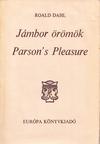 Roald Dahl - Parson's Pleasure - J�mbor �r�m�k (angol-magyar)