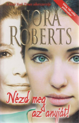 Nora Roberts - Nzd meg az anyjt!
