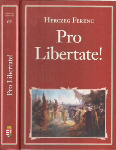 Herczeg Ferenc - Pro Libertate! (Nemzeti könyvtár 65)