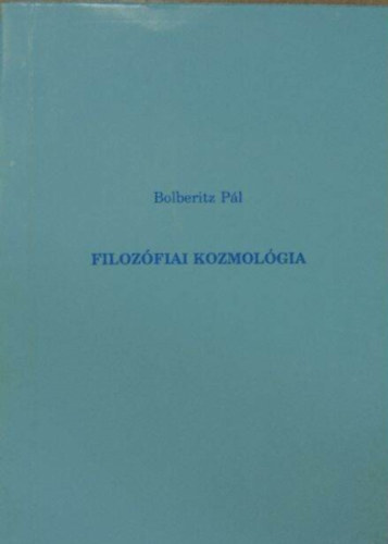 Bolberitz Pl - Filozfiai kozmolgia