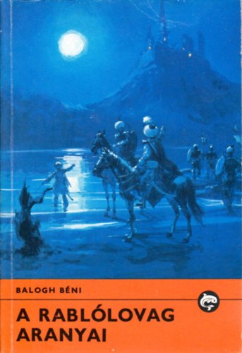 Balogh B�ni - A rabl�lovag aranyai (Delfin)