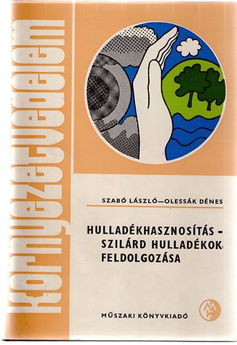 Olessk Dnes; Dr. Szab Lszl - Hulladkhasznosts - Szilrd hulladkok feldolgozsa