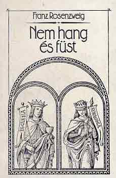 Franz Rosenzweig - Nem hang �s f�st