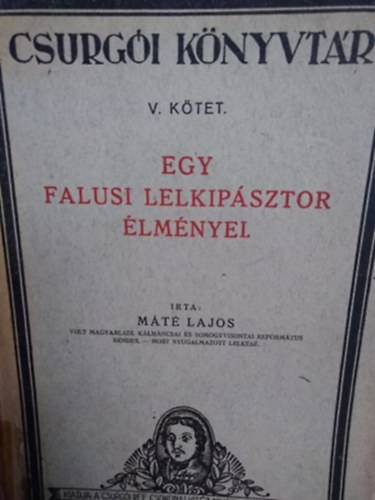 Mt Lajos - Egy falusi lelkipsztor lmnyei