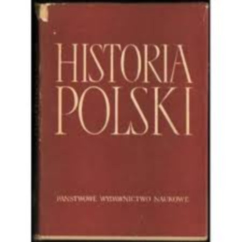 Historica Polski (Els ktet, els rsz: Tom I. do roku 1764 czesc I.)