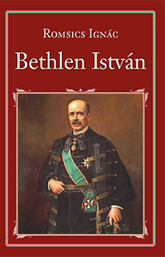 Romsics Ignc - Bethlen Istvn