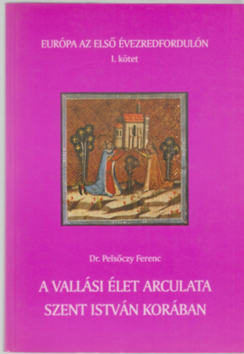 Pelsczy Ferenc Dr. - A vallsi let arculata Szent Istvn korban