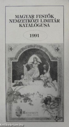 Magyar festk nemzetkzi limitr katalgusa 1991