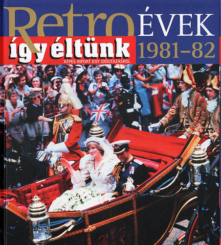 Szky Jnos - Retrovek 1981-82 - gy ltnk - Kpes riport egy idutazsrl