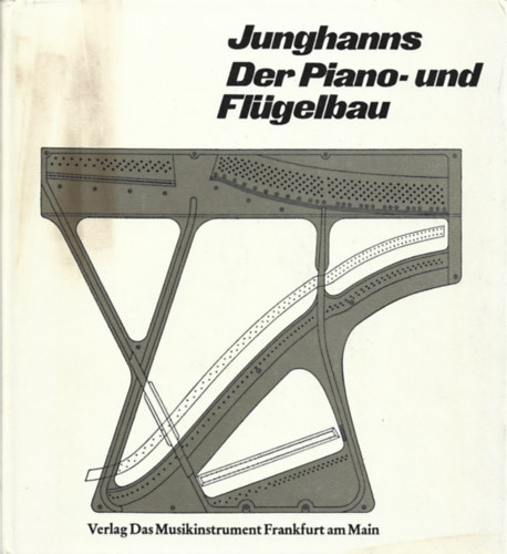Herbert Junghanns - Der Piano- und Flgelbau
