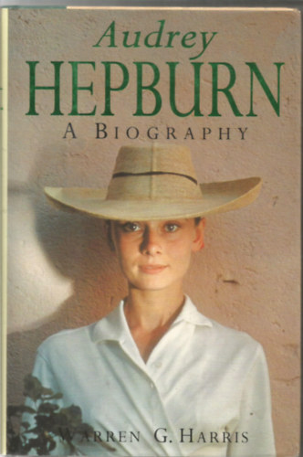 Warren G. Harris - Audrey Hepburn - A biography