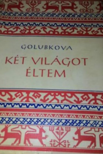 Golubkova - K�t vil�got �ltem