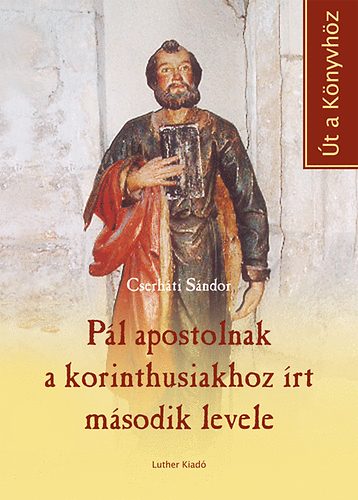 Cserháti Sándor - Pál apostolnak a korinthusiakhoz írt második levele