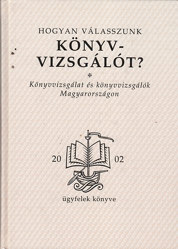 T�r�-V�mos szerk. - Hogyan v�lasszunk k�nyvvizsg�l�t? (K�nyvvizsg�lat �s k�nyvvizsg�l�k Magyarorsz�gon)