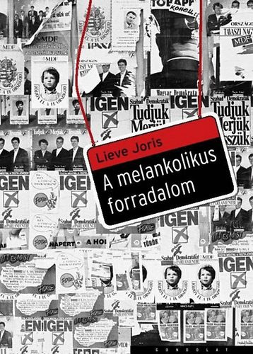 Törő Krisztina Noémi Lieve Joris (ford.) - A melankolikus forradalom (De melcholieke revolutie) - Törő Krisztina Noémi fordításában