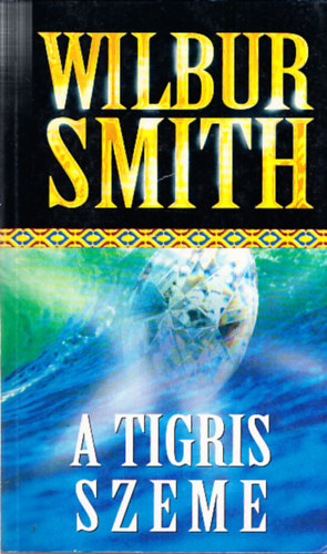 Wilbur Smith - A tigris szeme
