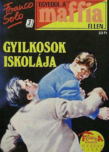 Franco Solo - Gyilkosok iskol�ja (Egyed�l a maffia ellen)