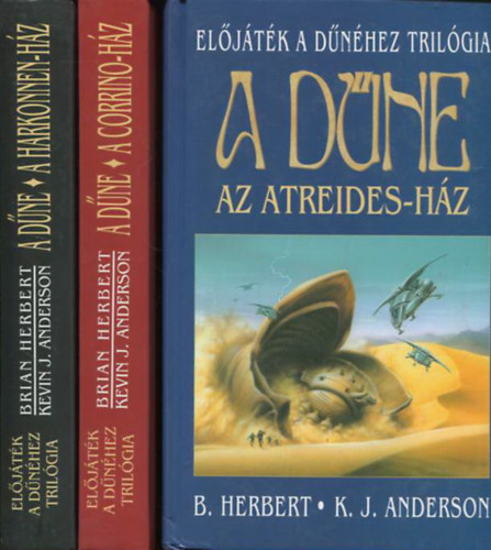 Kevin J. Anderson Brian Herbert - El�j�t�k a D�n�hez tril�gia: A D�ne - Az Atreides-h�z, A Harkonnen-h�z, A Corrino-h�z (3 k�tet)