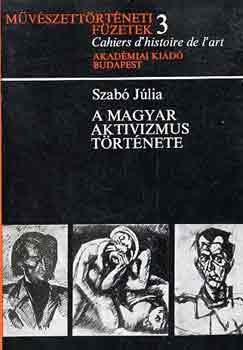Szab Jlia - A magyar aktivizmus trtnete