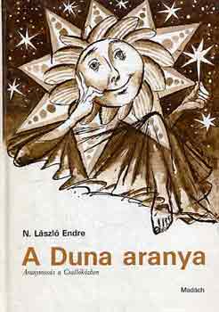 N. László Endre - A Duna aranya (Aranymosás a Csallóközben)