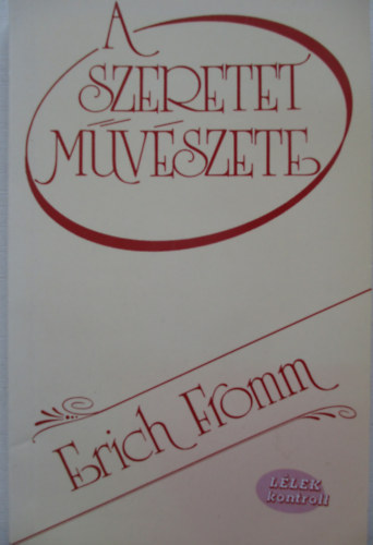 Erich Fromm - A szeretet m�v�szete