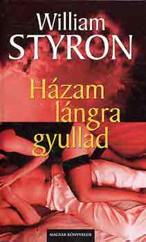 William Styron - H�zam l�ngra gyullad