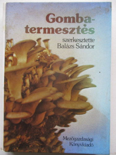 Balzs Sndor - Gombatermeszts