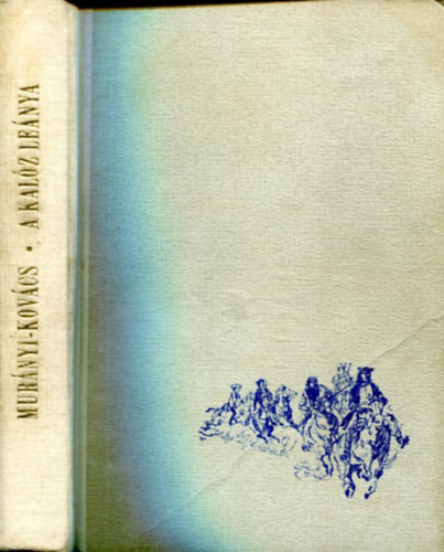 Mur�nyi-Kov�cs Endre - A kal�z le�nya