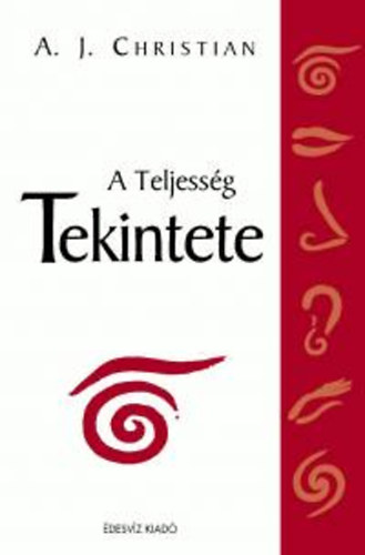 A. J. Christian - A teljesség tekintete (Dedikált)
